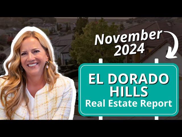 El Dorado Hills California Real Estate Market Update | November 2024