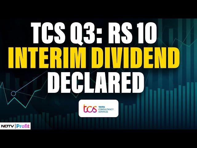 TCS Q3 Results: Net Profit Rises, Rs 10 Interim Dividend Declared | TCS News Today