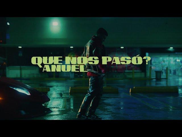 Anuel AA - ¿Qué Nos Pasó? (Video Oficial)