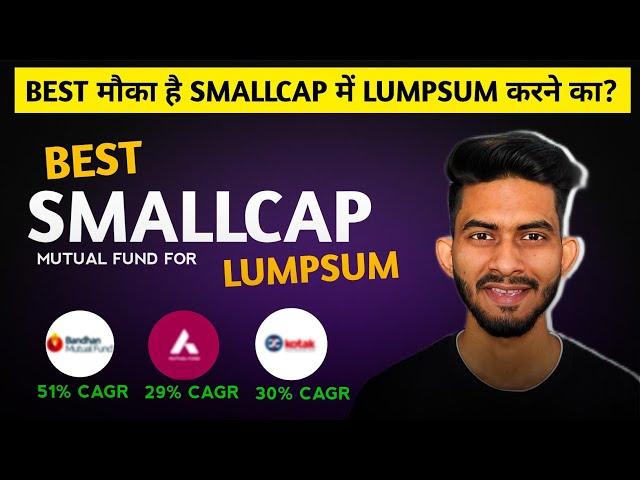 Maximize Your Returns: Top Small Cap Mutual Funds for LUMPSUM in Bear Market