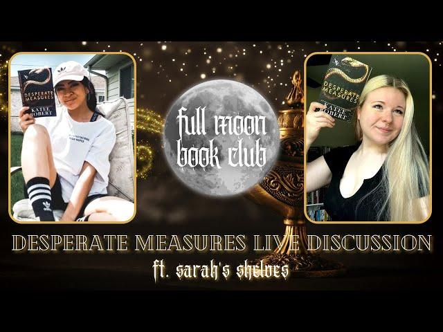 FULL MOON BOOK CLUB LIVESHOW | DESPERATE MEASURES ft. Sarah's Shelves!