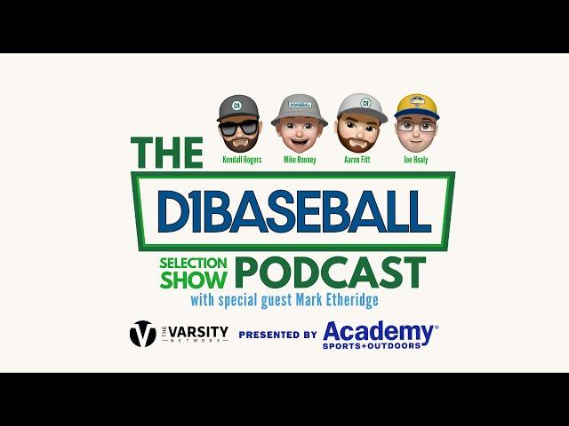 The D1Baseball Podcast: 2025 Selection Show Reaction