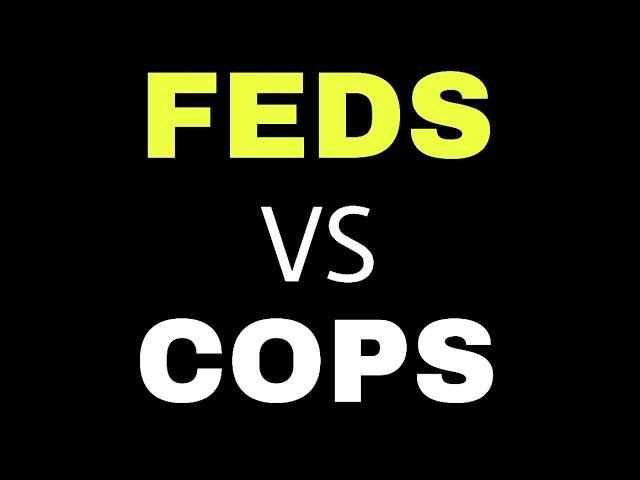 Cops vs One Federal agent