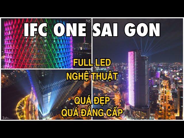 IFC ONE SAIGON | Full Đèn Led Nghệ Thuật, IFC ONE Nổi Bật Giữa Phố Thị, Biểu Tượng Mới