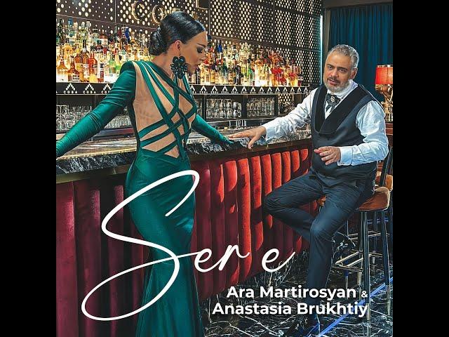 Ara Martirosyan & Anastasia Brukhtiy "Ser E"-Արա Մարտիրոսյան - Անաստասիա Բրուխտի "Սեր Է"- 2023 New