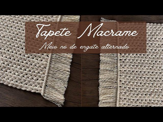 Tapete Macrame - Meio nó de engate alternado - Tutorial - Rug Macrame - Step by step