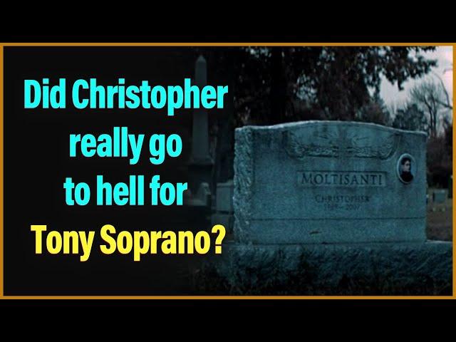 Did Christopher Moltisanti go to hell for Tony Soprano?