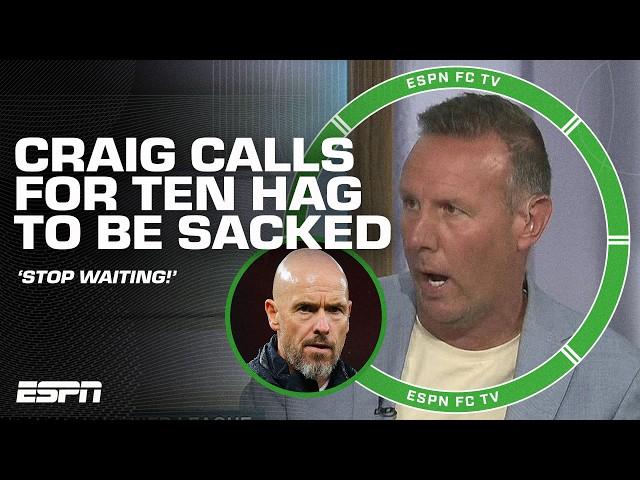 Craig Burley LOSES IT on Erik ten Hag  'WHAT ARE THEY WAITING FOR? SACK HIM!' | ESPN FC