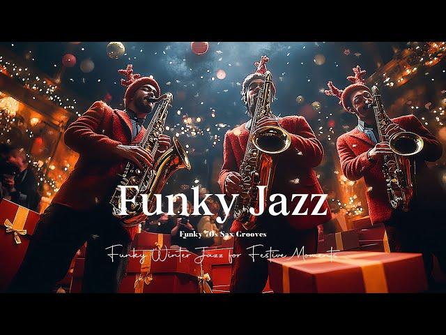 Funky Winter Sax Grooves | Funky 70s Jazz for Cozy Nights | Funky Christmas Cheer for the Holidays