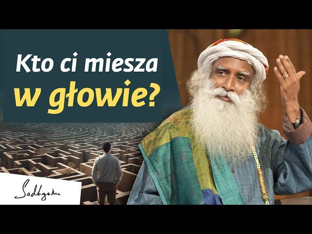 Kto ci miesza w głowie? | Sadhguru Polska