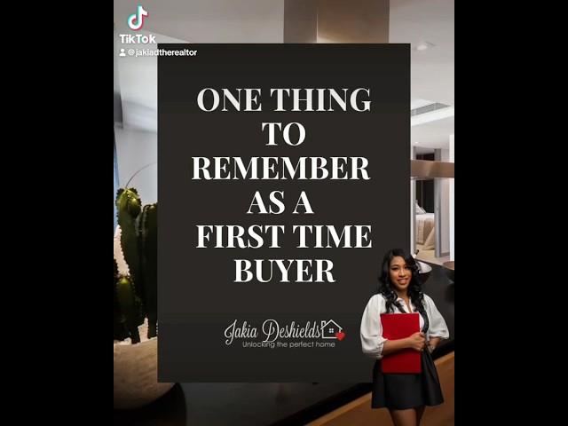 One Thing to Remember As A First Time Homebuyer! Maryland Realtor