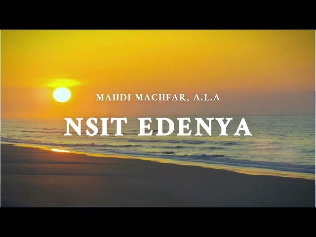 Mahdi Machfar, A.L.A - Nsit Edenya (Lyric Video)