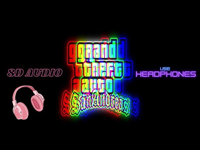 GTA - San Andreas Theme Song │ 8D Audio  │ Original Intro 