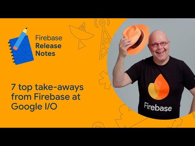 May 2024: Firebase has SQL, and 6 other top takeaways from Google I/O