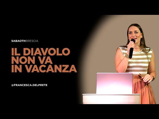 Il diavolo non va in vacanza - Francesca Del Prete @ 04.08.2024 - Sabaoth Brescia