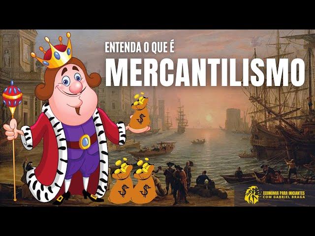 O que é MERCANTILISMO | Características | Resumo | Economia