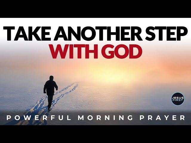 Take That Step of Faith Even When You Can’t See What’s Next |Morning Prayer, Devotional