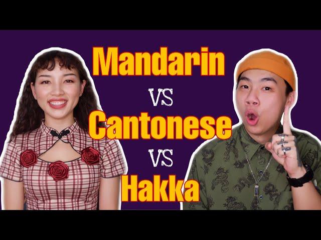 Mandarin VS Cantonese VS Hakka