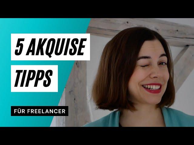 AKQUISE TIPPS für FREELANCER / UNTERNEHMENSBERATER