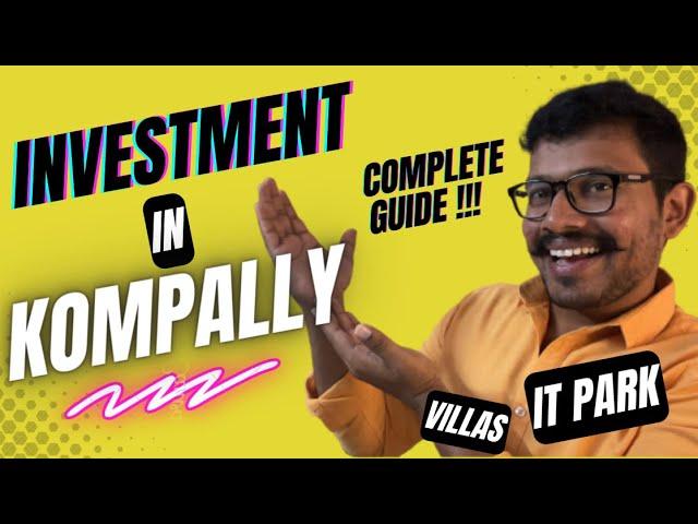 Real Estate in Kompally Hyderabad | Complete investment guide | IT HUB coming soon