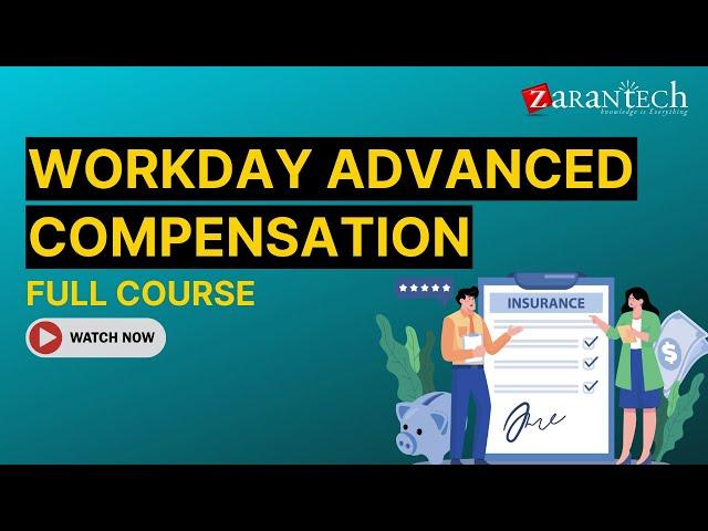 Workday Advanced Compensation Full Course | ZaranTech