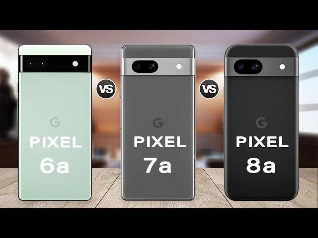 Google Pixel 8a Vs Pixel 7a Vs Pixel 6a Specs Review