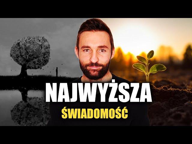 Tak wygląda działanie z najwyższej świadomości