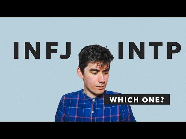 INFJ vs INTP - Which one are you?