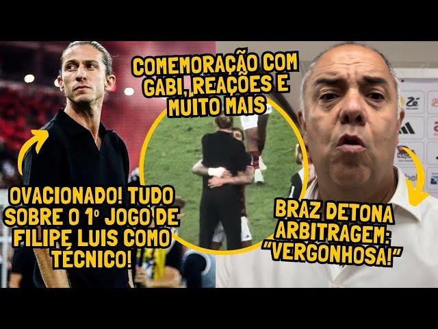 EXCLUSIVO! MARCOS BRAZ DETONA ARBITRAGEM E +: “VERGONHA”! OVACIONADO! 1ª DIA DE FILIPE LUIS NO FLA!