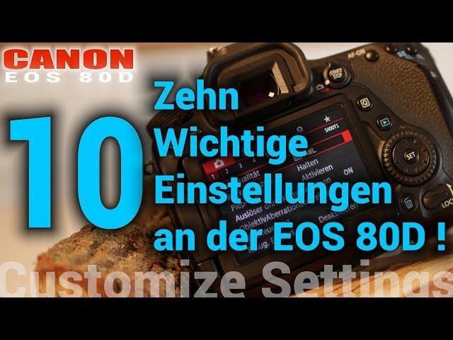 Zehn wichtige Einstellungen an der Canon EOS 80D die euch helfen bessere Fotos zu machen