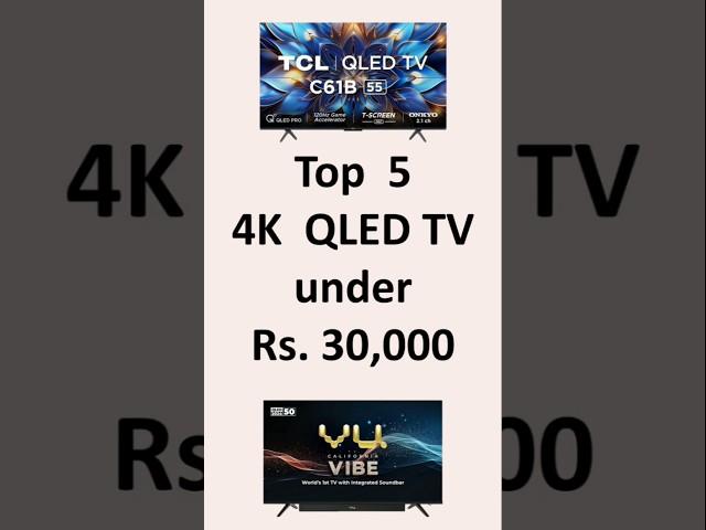 Top 5 Best QLED TV under ₹30,000 to ₹60,000 in India 2024 Model with price