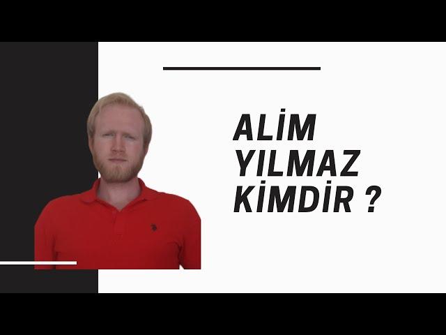 ALİM YILMAZ - ( İlk videom ve ben kimim  )