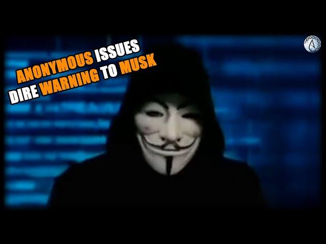 hacker group "Anonymous" claims to have evidence Musk tampered with the election - issues a warning