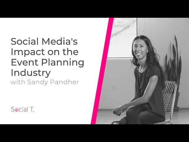 Social Media's Impact on the Event Planning Industry (ft. Sandy Pandher)