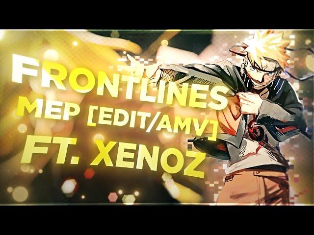 Frontline MEP [Edit/AMV]! Ft. @XenozEdit @SekaiZ