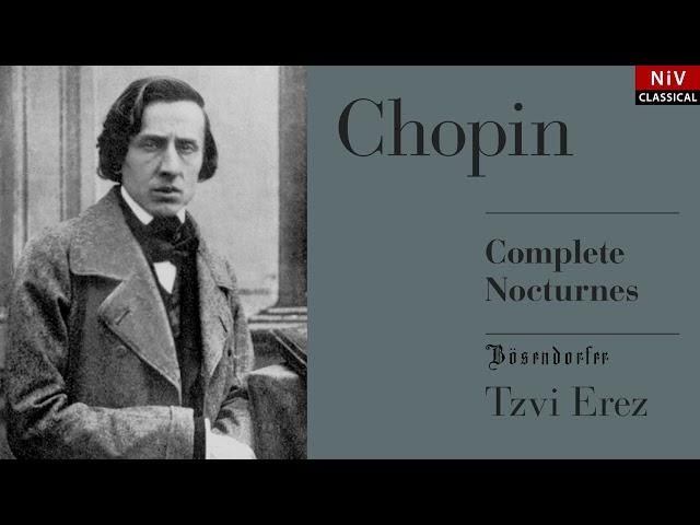 Chopin Nocturnes (complete) Tzvi Erez, Bösendorfer piano