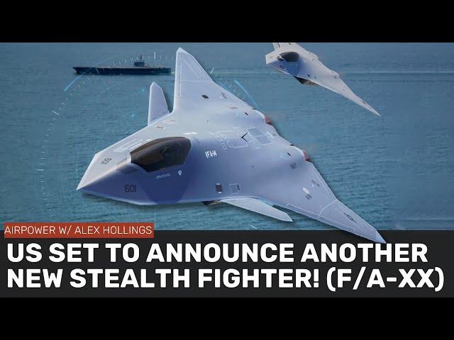 BREAKING: US set to announce ANOTHER new stealth fighter (the Navy's F/A-XX)