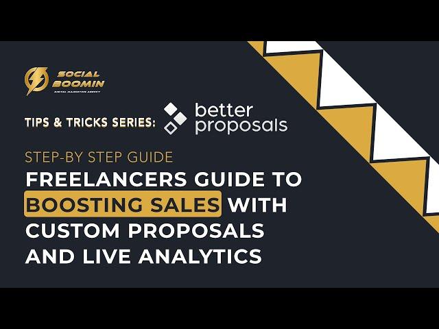 Better Proposals: The Freelancer's Guide to Boosting Sales with Custom Proposals & Live Analytics