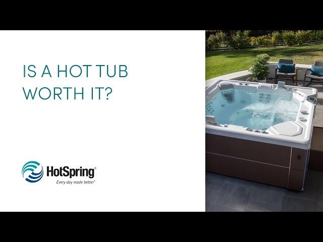 Is a Hot Tub Really Worth it?