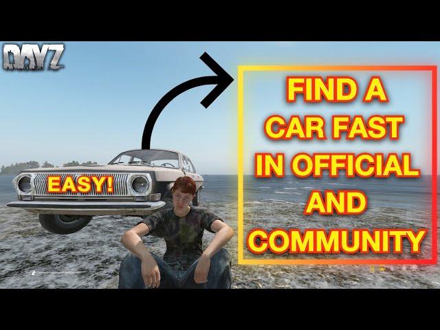 How To Find Cars Fast On Official & Community In DayZ | Beginners Guide