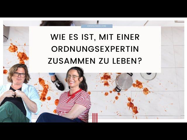 Wie es ist, mit einer Ordnungsexpertin zusammen zu leben? Wir packen aus!