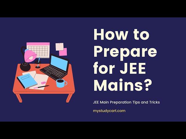 How to Prepare for JEE Mains at Home? JEE Main Preparation Tips and Tricks - Mystudycart