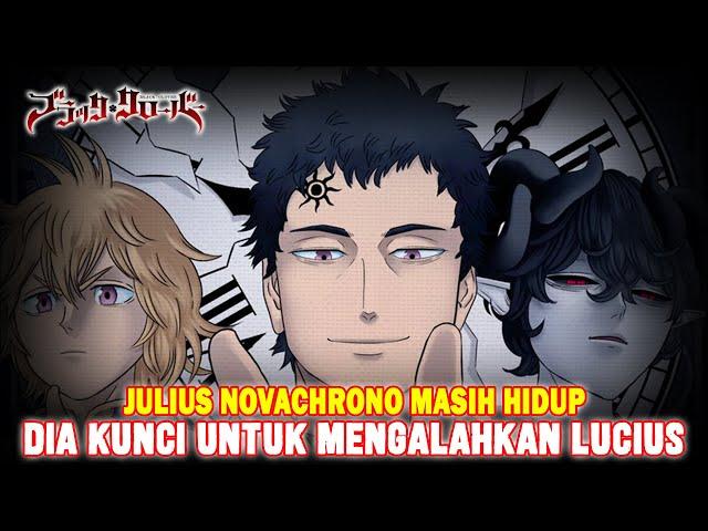 JULIUS MASIH HIDUP DAN AKAN SEGERA KEMBALIJULIUS KUNCI UNTUK MENGALAHKAN LUCIUSTEORI BLACK CLOVER