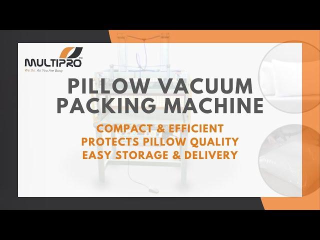 Pillow Vacuum Packing Machine from Multipro Machines