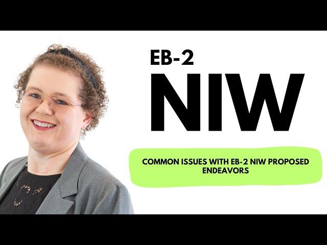 Common issues with EB-2 NIW proposed endeavors