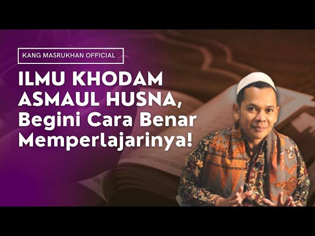 ILMU KHODAM ASMAUL HUSNA untuk Permudah Hajat, Begini Cara Mempelajarinya!