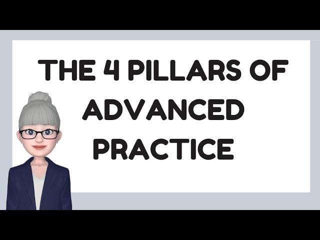 The 4 Pillars of Advanced Practice