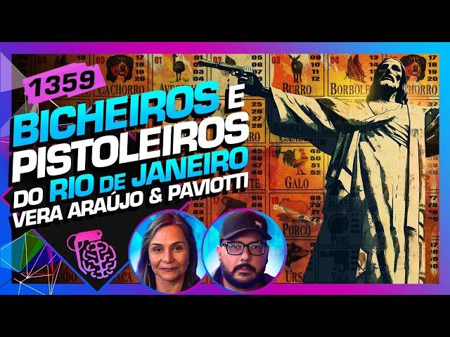 BICHEIROS E PISTOLEIROS DO RJ: VERA ARAÚJO E JOEL PAVIOTTI - Inteligência Ltda. Podcast #1359