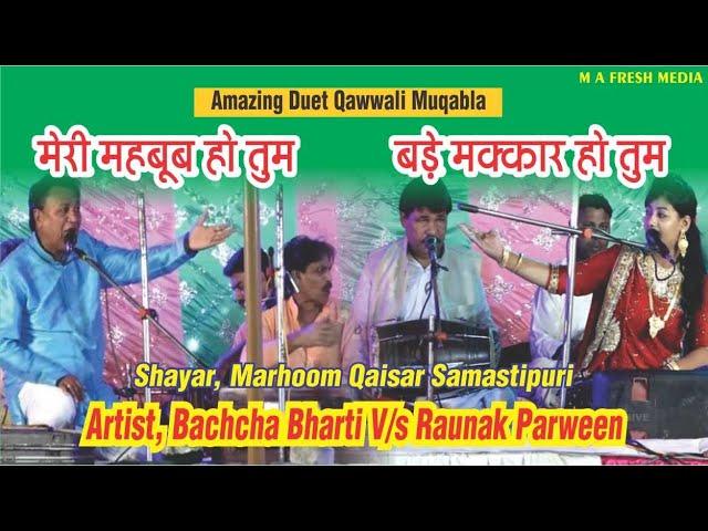 #MuqablaQawwali #RaunakParween V/s Bachcha Bharti | Meri Mehboob Ho Tum | M A FRESH MEDIA