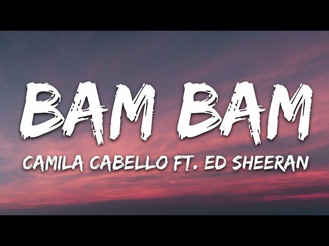 Camila Cabello - Bam Bam (Lyrics) ft. Ed Sheeran